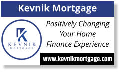 Kevnik Mortgage www.kevnikmortgage.com Positively Changing Your Home Finance Experience